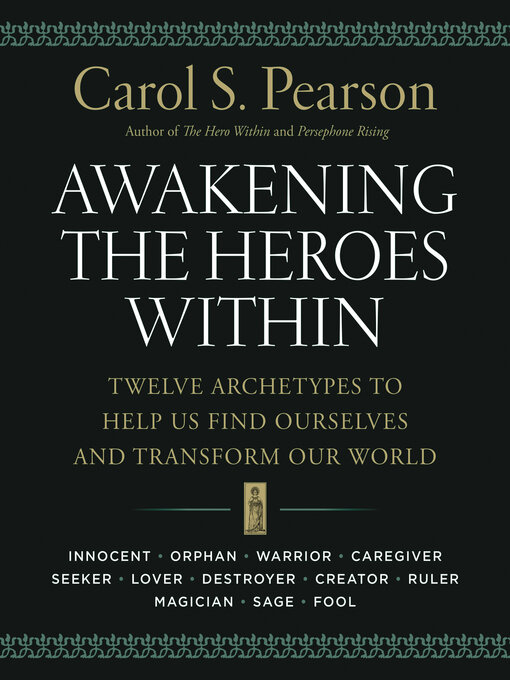 Title details for Awakening the Heroes Within by Carol S. Pearson - Available